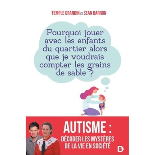 Autisme : Décoder Les Mystères De La Vie En Société