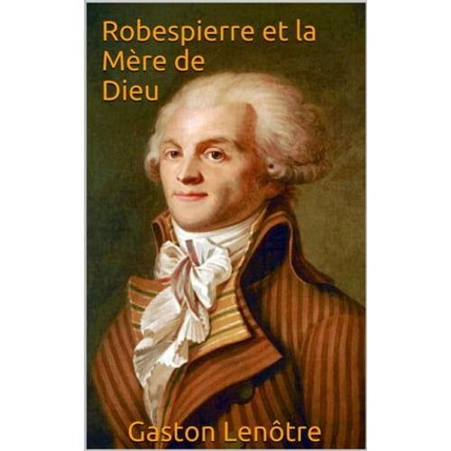 Robespierre Et La Mère De Dieu
