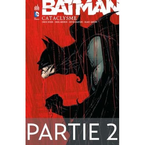 Batman - Cataclysme - Partie 2