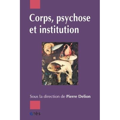 Corps, Psychose Et Institution
