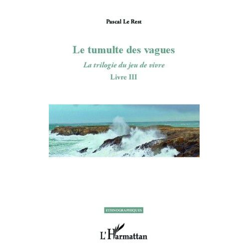 La Trilogie Du Jeu De Vivre - Tome 3, Le Tumulte Des Vagues