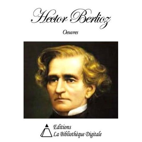 Oeuvres De Hector Berlioz