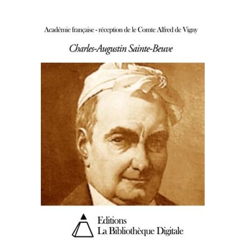 Académie Française - Réception De Le Comte Alfred De Vigny