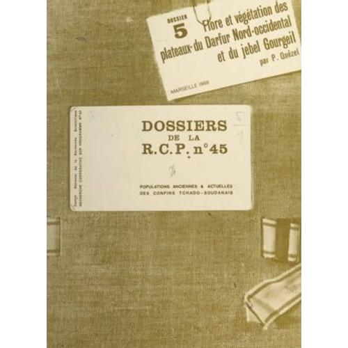 Populations Anciennes Et Actuelles Des Confins Tchado-Soudanais (5). Flore Et Végétation Des Plateaux Du Darfur Nord-Occidental Et Du Jebel Gourgeil