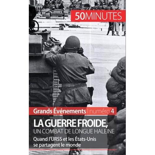 La Guerre Froide, Un Combat De Longue Haleine