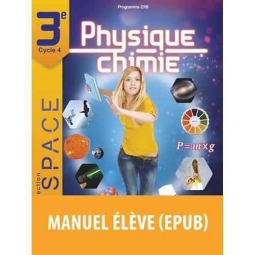 E.S.P.A.C.E. Collège Physique Chimie 3e 2017 Manuel Élève