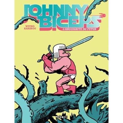 Johnny Biceps - L'argonaute Du Futur