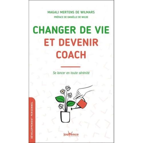 Changer De Vie Et Devenir Coach