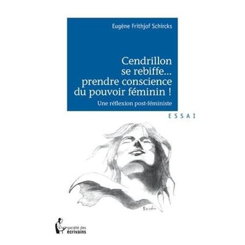 Cendrillon Se Rebiffe... Prendre Conscience Du Pouvoir Féminin !