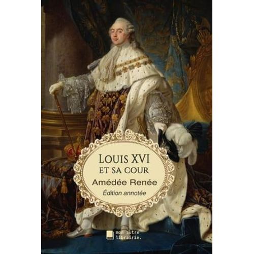 Louis Xvi Et Sa Cour