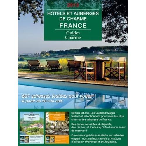 Guide Des Hôtels Et Auberges De Charme - France 2013