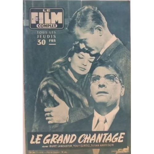 Le Film Complet N° 667 _ 1 Mai 1958 _ Burt Lancaster, Tony Curtis, Susan Harrison Dans "Le Grand Chantage" ; Film De Alexander Mackendrick ; Production Hill-Hecht-Lancaster, Les Artistes Associés