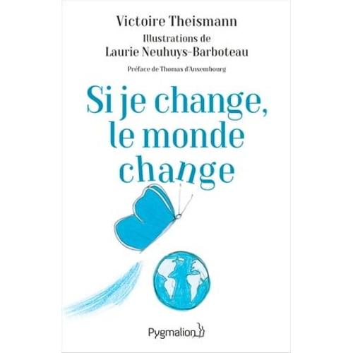 Si Je Change, Le Monde Change