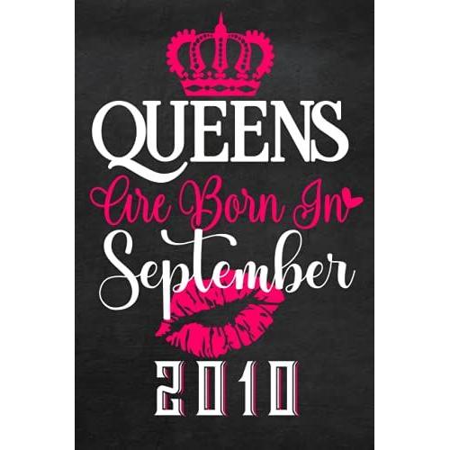 Retirement Gift For Women : Queens Are Born In September 2010: Personalized Notebook For Women Born In 2010 ,Happy 11th Birthday For Women Who Are ... ,Notebook 120 Pages, 6x9 ,Mom Birthday Gifts