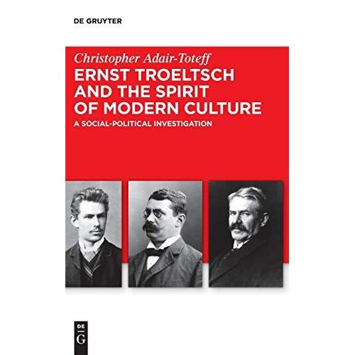 Ernst Troeltsch And The Spirit Of Modern Culture