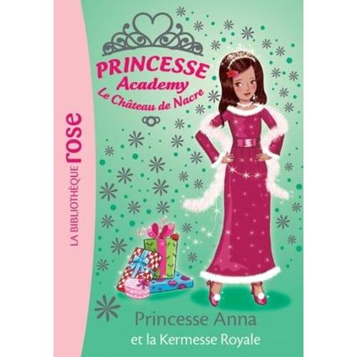 Princesse Academy 48 - Princesse Anna Et La Kermesse Royale