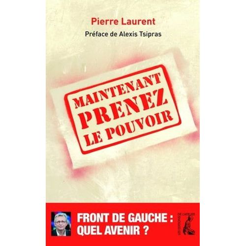 Maintenant Prenez Le Pouvoir