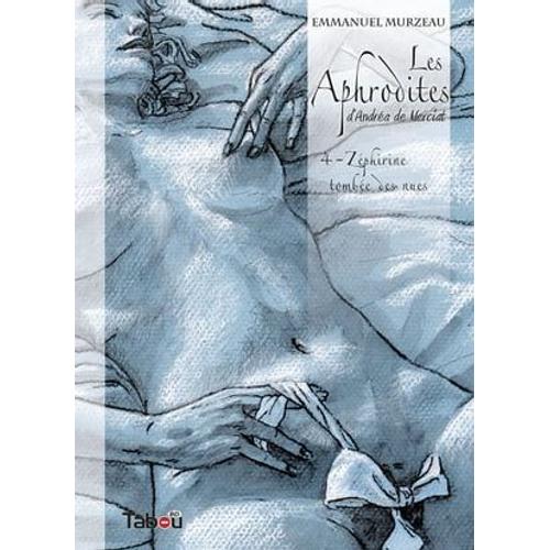 Les Aphrodites - Volume 4 : Zéphirine Tombée Des Nues