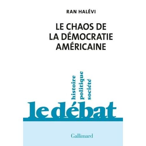 Le Chaos De La Démocratie Américaine