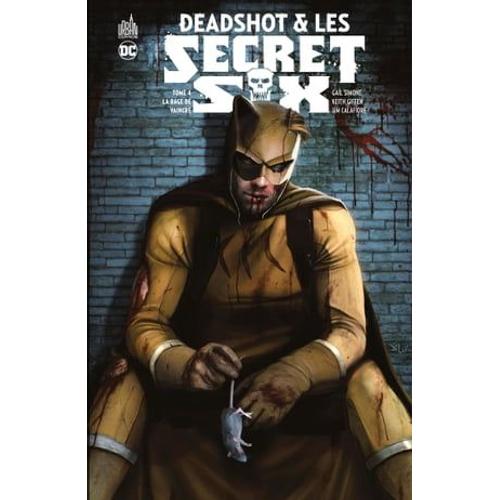 Deadshot & Les Secret Six - Tome 4 - La Rage De Vaincre