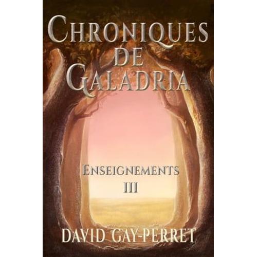 Chroniques De Galadria Iii: Enseignements