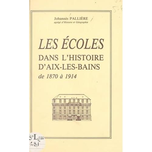 Les Écoles Dans L'histoire D'aix-Les-Bains, De 1870 À 1914