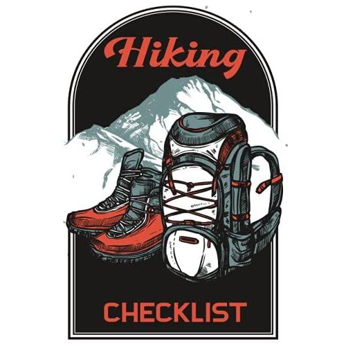 Hiking Checklist: Track All Of Your Favorite Hikes And Document Each Exciting Hiking Experience