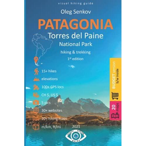 Torres Del Paine National Park, Hiking & Trekking: Visual Hiking Guide (Budget Version, B/W)