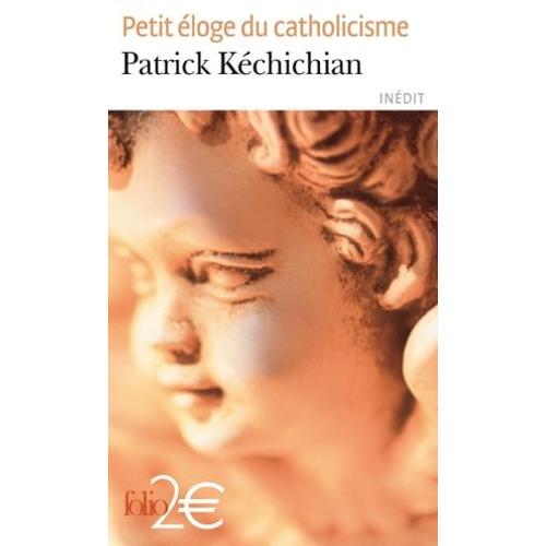 Petit Éloge Du Catholicisme