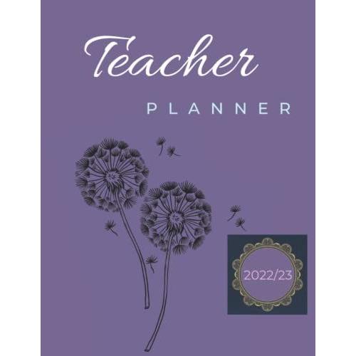 2022-2023 Monthly Planner: The Great Teacher Planner 2 Semester Academic Lesson With Class, Student Data, To-Do List, Yearly, Monthly, Weekly Snapshot ... Kindergarten To Middle School Teacher