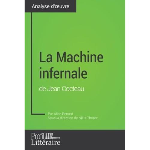 La Machine Infernale De Jean Cocteau (Analyse Approfondie)