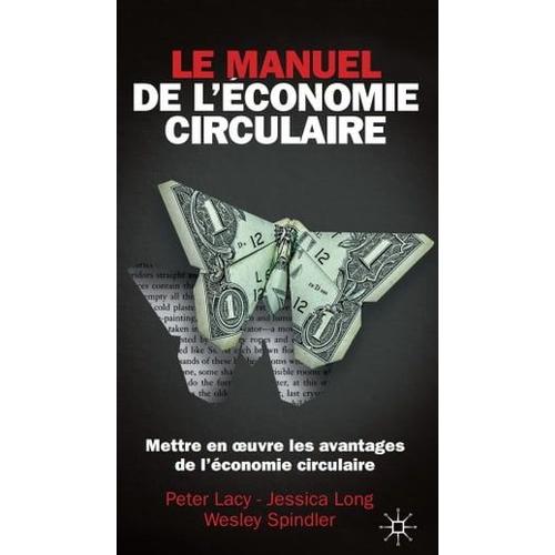 Le Manuel De L'économie Circulaire. Mettre En Oeuvre Les Avantages De L'économie Circulaire