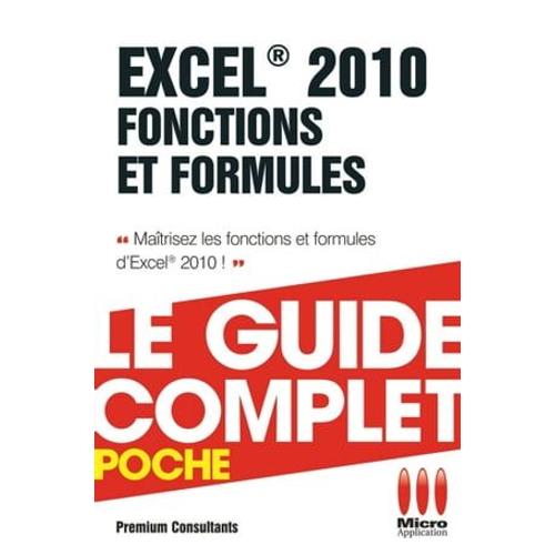 Excel 2010 Fonctions Et Formules - Le Guide Complet