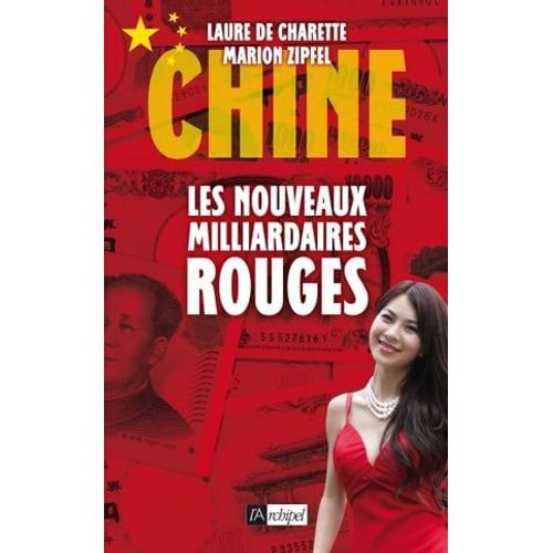 Chine - Les Nouveaux Milliardaires Rouges