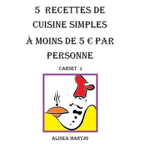 5 Recettes De Cuisine Simples