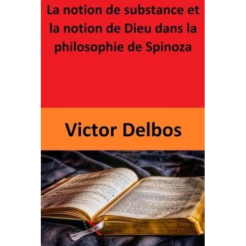 La Notion De Substance Et La Notion De Dieu Dans La Philosophie De Spinoza