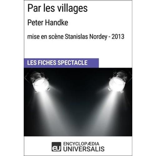 Par Les Villages (Peter Handke - Mise En Scène Stanislas Nordey - 2013)