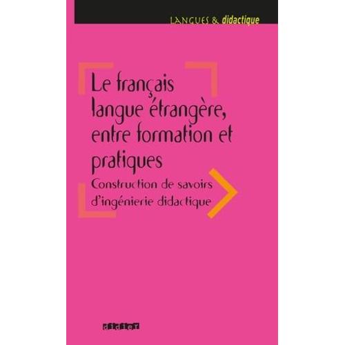 Le Français Langue Étrangère, Entre Formation Et Pratiques - Ebook