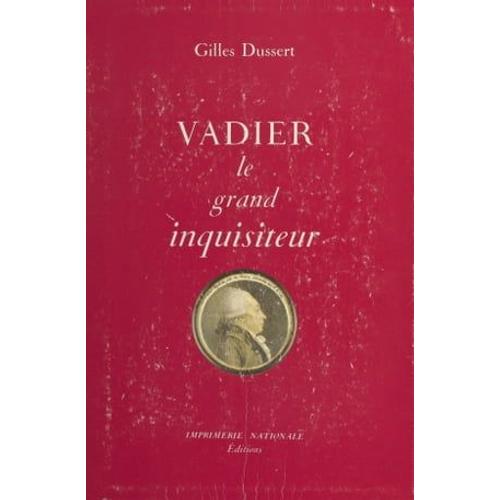 Vadier, Le Grand Inquisiteur : 1736-1828