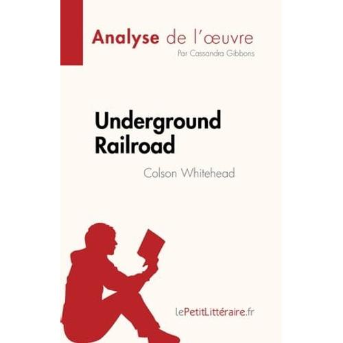 Underground Railroad De Colson Whitehead (Analyse De L'oeuvre)