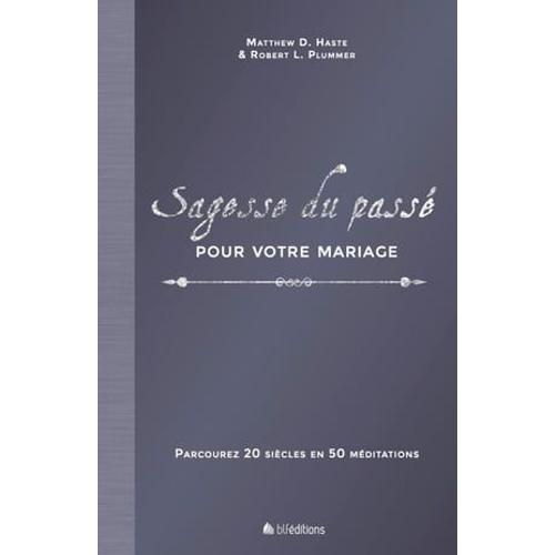 Sagesse Du Passé Pour Votre Mariage