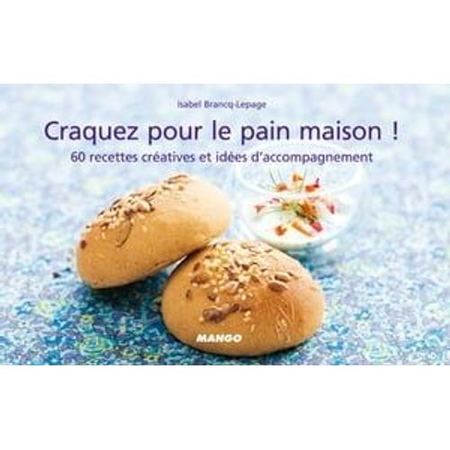 Craquez Pour Le Pain Maison !