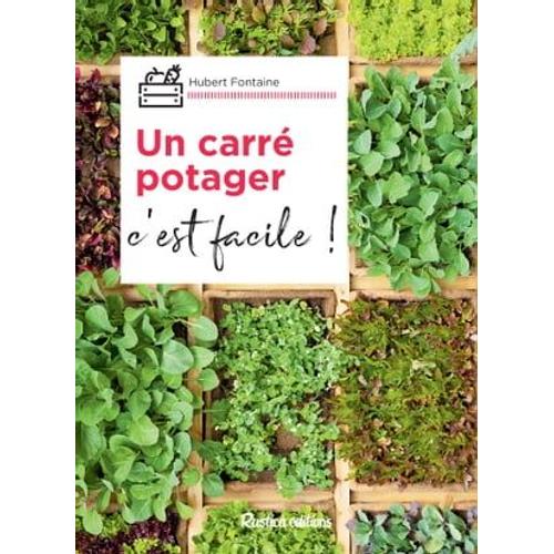 Un Carré Potager, C'est Facile