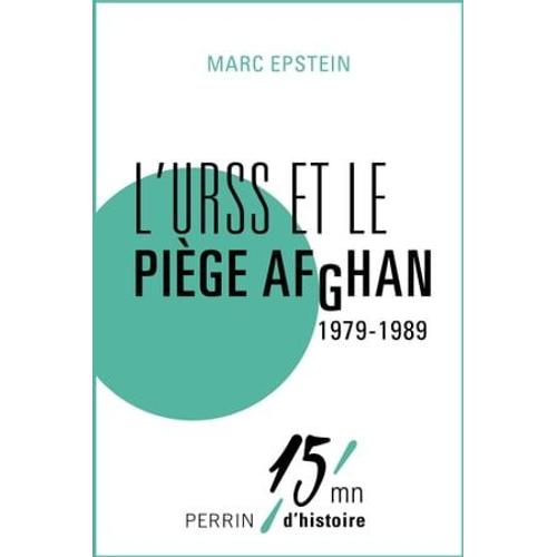 L'urss Et Le Piège Afghan 1979-1989