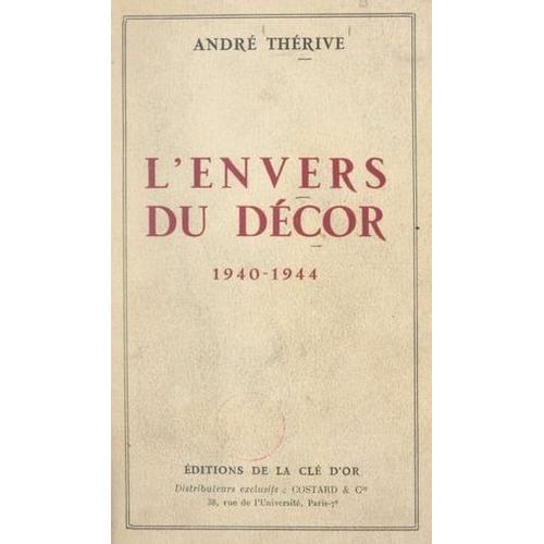 L'envers Du Décor, 1940-1944