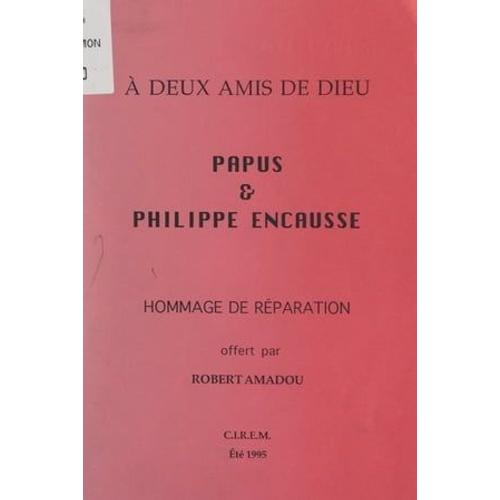 À Deux Amis De Dieu, Papus & Philippe Encausse