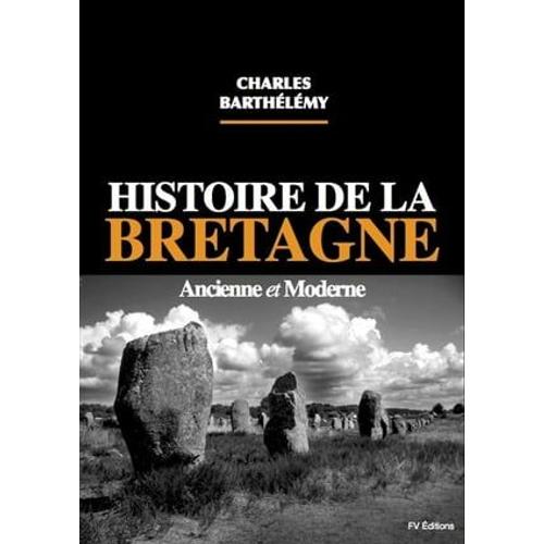 Histoire De La Bretagne Ancienne Et Moderne