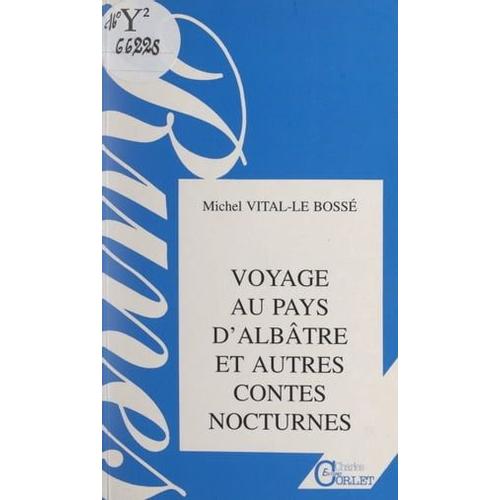 Voyage Au Pays D'albâtre Et Autres Récits Nocturnes