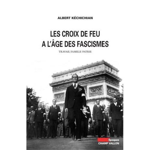 Les Croix-De-Feu À L'âge Des Fascismes