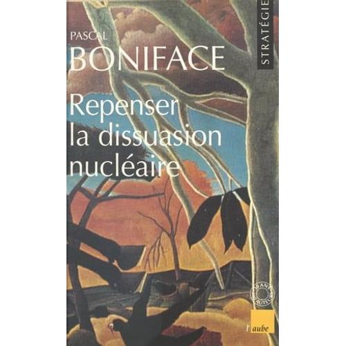 Repenser La Dissuasion Nucléaire